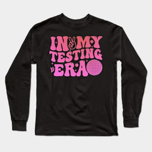 In My Testing Era Teachers Student Rock The Test Testing Day Long Sleeve T-Shirt